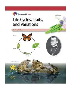 Life Cycles, Traits, and Variations: CKSci Teacher Guide