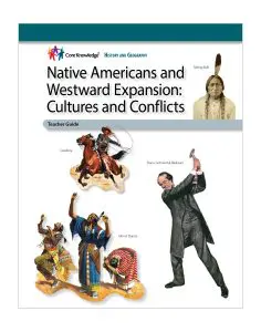 Native Americans and Westward Expansion: Cultures and Conflicts: CKHG Teacher Guide
