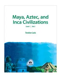 Maya, Aztec, and Inca Civilizations: CKHG Timeline Cards