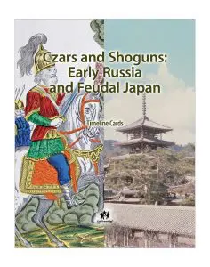 Czars and Shoguns: Early Russia and Feudal Japan: CKHG Timeline Cards
