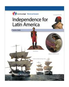 Independence for Latin America: CKHG Teacher Guide