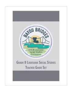 Louisiana Bayou Bridges - Grade 8 Teacher Guide Set