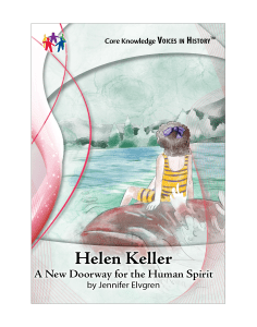 CK Voices in History™ Helen Keller: A New Doorway for the Human Spirit