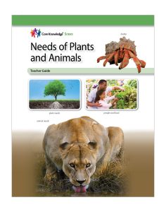 Needs of Plants and Animals: CKSci Teacher Guide