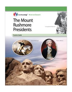 The Mount Rushmore Presidents: CKHG Teacher Guide