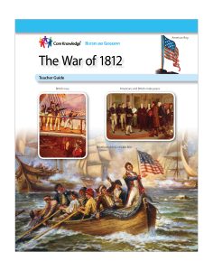The War of 1812: CKHG Teacher Guide