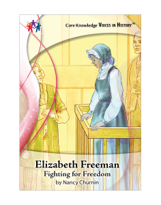 CK Voices in History™ Elizabeth Freeman: Fighting for Freedom