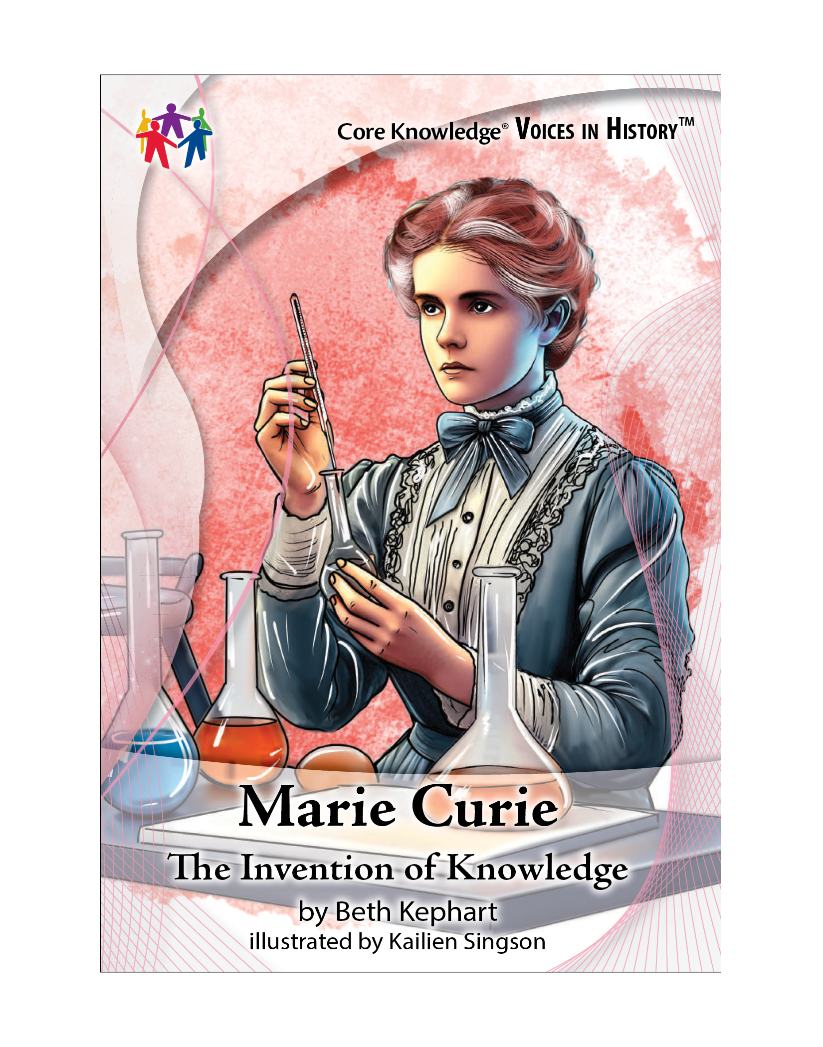 CK Voices in History™ Marie Curie: The Invention of Knowledge