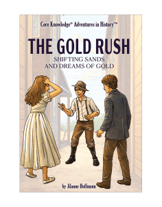 CK Adventures in History™ The Gold Rush: Shifting Sands and Dreams of Gold