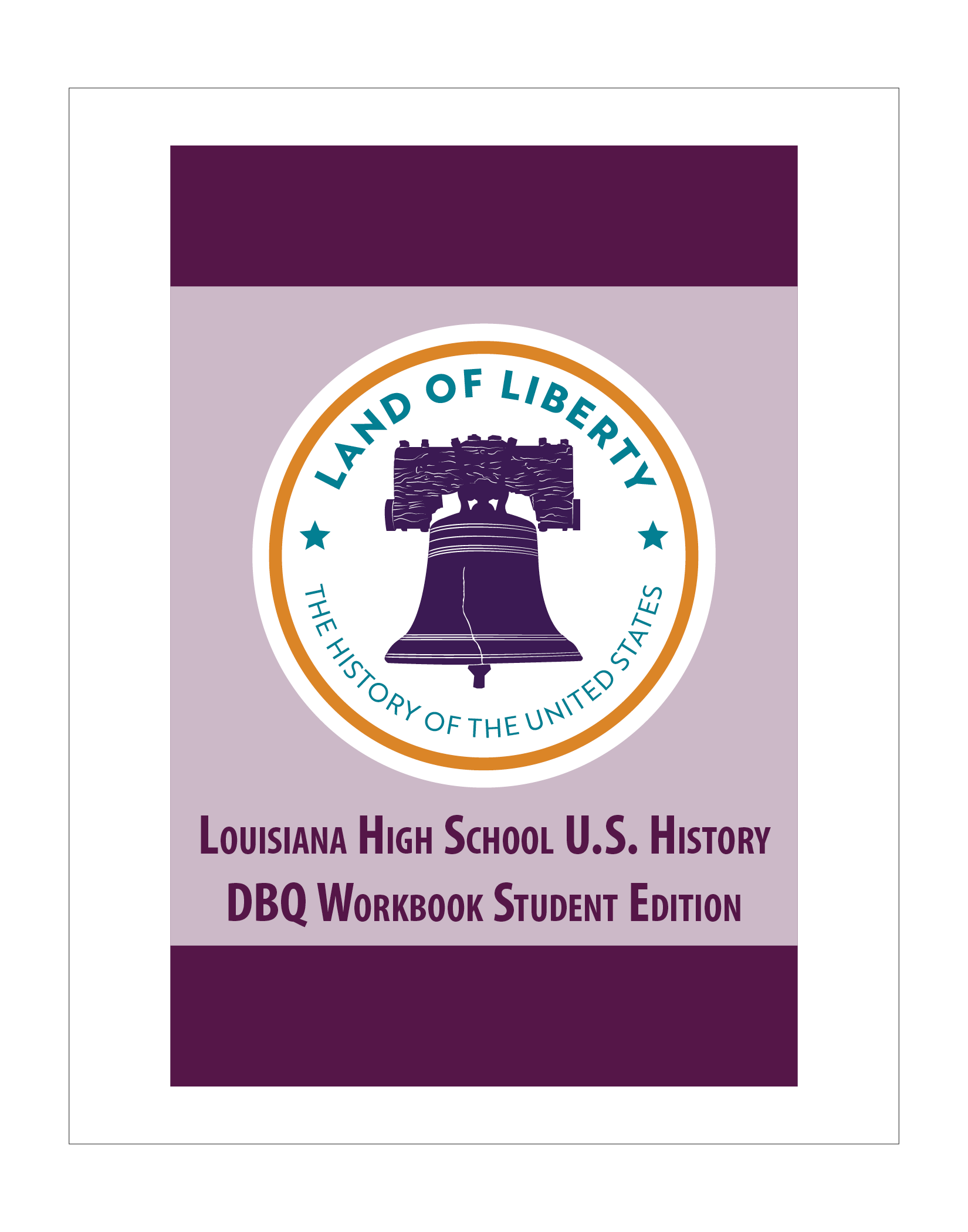 Land of Liberty: Louisiana High School U.S. History DBQ Workbook Student Edition